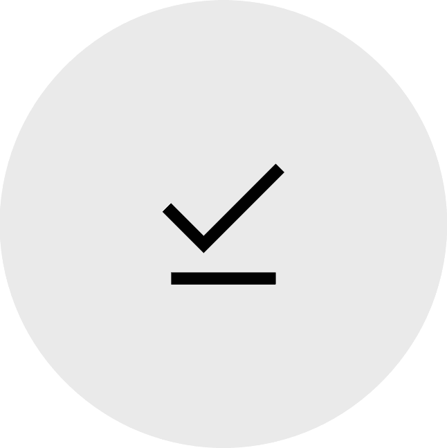 Grey circular icon with a black tick and a horizontal bar below, symbolising validation or confirmation
